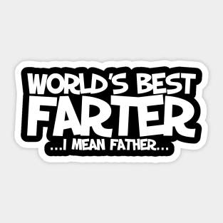 World's greatest farter I mean father Sticker